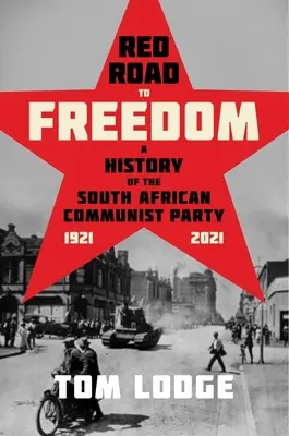 Červená cesta k slobode: Vydanie publikácie o juhoafrickej komunistickej strane v rokoch 1921 - 2021 - Red Road to Freedom: A History of the South African Communist Party 1921 - 2021