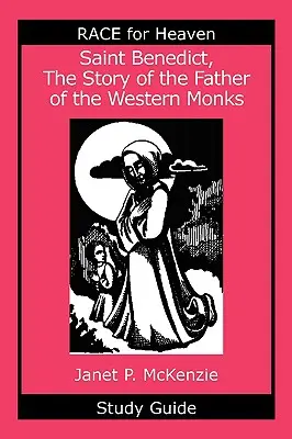 Svätý Benedikt, príbeh otca západných mníchov Študijná príručka - Saint Benedict, the Story of the Father of the Western Monks Study Guide
