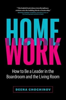 DomovPráca: Ako byť lídrom v zasadačke aj v obývačke - HomeWork: How to Be a Leader in the Boardroom and the Living Room