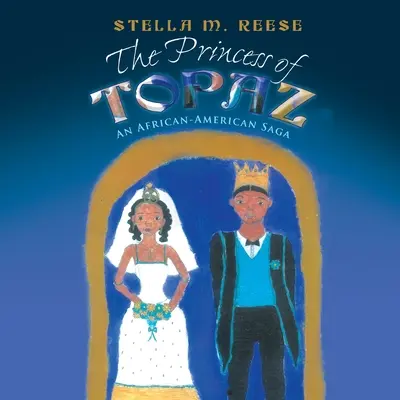 Princezná z Topazu: Afroamerická sága - The Princess of Topaz: An African American Saga