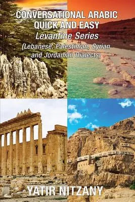 Konverzačná arabčina rýchlo a jednoducho - LEVANTINE ARABIC BOXSET 1-4: Sýrsky arabský dialekt, palestínsky arabský dialekt, jordánsky arabský dialekt, libanonský arabský dialekt - Conversational Arabic Quick and Easy - LEVANTINE ARABIC BOXSET 1-4: Lebanese Arabic Dialect, Syrian Arabic Dialect, Palestinian Arabic Dialect, Jordan