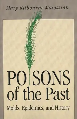 Jedy minulosti: Plesne, epidémie a dejiny (revidované) - Poisons of the Past: Molds, Epidemics, and History (Revised)