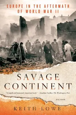 Divoký kontinent: Európa po druhej svetovej vojne - Savage Continent: Europe in the Aftermath of World War II