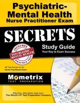 Psychiatric-Mental Health Nurse Practitioner Exam Secrets: NP Test Review for Nurse Practitioner Exam (Preskúmanie testu pre praktickú sestru) - Psychiatric-Mental Health Nurse Practitioner Exam Secrets: NP Test Review for the Nurse Practitioner Exam
