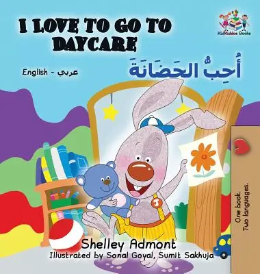 Rád chodím do škôlky: Mám rada, keď chodím do škôlky (v angličtine). - I Love to Go to Daycare: English Arabic