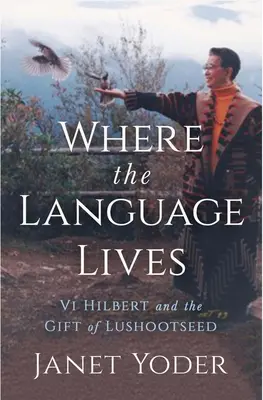 Kde žije jazyk: Hilbert a dar luskáčikov - Where the Language Lives: VI Hilbert and the Gift of Lushootseed
