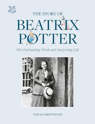 Príbeh Beatrix Potterovej: Jej očarujúce dielo a prekvapivý život - The Story of Beatrix Potter: Her Enchanting Work and Surprising Life