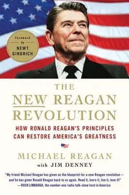 Nová Reaganova revolúcia: Ako môžu zásady Ronalda Reagana obnoviť veľkosť Ameriky - The New Reagan Revolution: How Ronald Reagan's Principles Can Restore America's Greatness