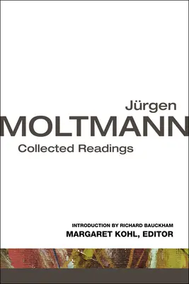 Jurgen Moltmann: Zborník čítaní - Jurgen Moltmann: Collected Readings