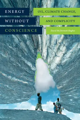 Energia bez svedomia: Ropa, klimatické zmeny a spoluvina - Energy without Conscience: Oil, Climate Change, and Complicity