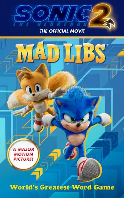 Ježko Sonic 2: Oficiálny film Mad Libs: Najväčšia slovná hra na svete - Sonic the Hedgehog 2: The Official Movie Mad Libs: World's Greatest Word Game