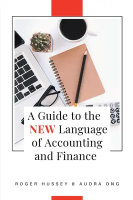 Sprievodca novým jazykom účtovníctva a financií - A Guide to the New Language of Accounting and Finance