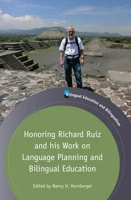 Pocta Richardovi Ruizovi a jeho práci v oblasti jazykového plánovania a bilingválneho vzdelávania - Honoring Richard Ruiz and His Work on Language Planning and Bilingual Education