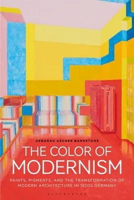 Farba modernizmu: Farbami, pigmentmi a premenou modernej architektúry v Nemecku 20. rokov 20. storočia - The Color of Modernism: Paints, Pigments, and the Transformation of Modern Architecture in 1920s Germany