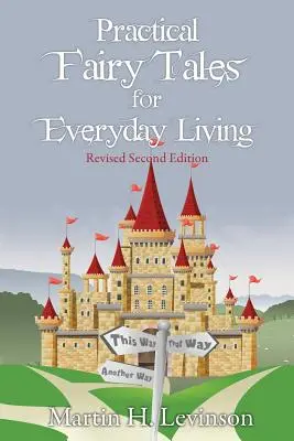Praktické rozprávky pre každodenný život: Revidované druhé vydanie - Practical Fairy Tales for Everyday Living: Revised Second Edition