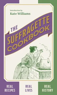Kuchárska kniha o sufražetkách - The Suffragette Cookbook