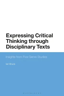 Vyjadrovanie kritického myslenia prostredníctvom disciplinárnych textov: Poznatky z piatich žánrových štúdií - Expressing Critical Thinking Through Disciplinary Texts: Insights from Five Genre Studies