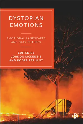 Dystopické emócie: Emocionálne krajiny a temná budúcnosť - Dystopian Emotions: Emotional Landscapes and Dark Futures