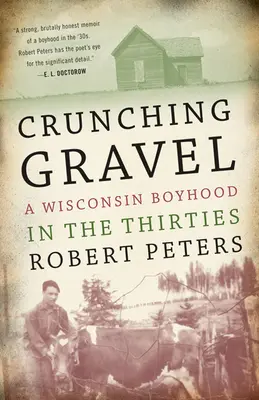 Chrumkanie štrku: Chlapčenský život vo Wisconsine v tridsiatych rokoch - Crunching Gravel: A Wisconsin Boyhood in the Thirties