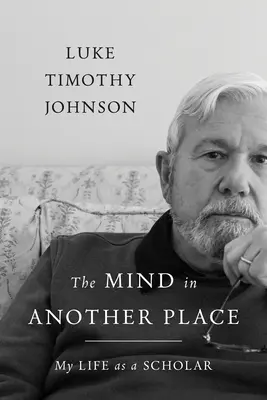 Myseľ na inom mieste: Môj život ako učenec - The Mind in Another Place: My Life as a Scholar
