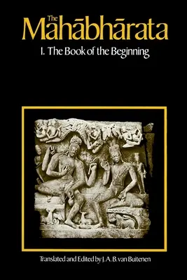 Mahábhárata, zväzok 1: Kniha 1: Kniha počiatku - The Mahabharata, Volume 1: Book 1: The Book of the Beginning