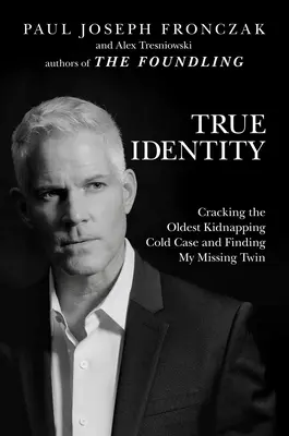 Pravá identita: Najstarší prípad únosu a nájdenie nezvestného dvojčaťa - True Identity: Cracking the Oldest Kidnapping Cold Case and Finding My Missing Twin