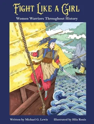 Bojuj ako dievča: Ženy bojovníčky v priebehu dejín - Fight Like a Girl: Women Warriors Throughout History