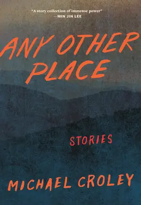 Akékoľvek iné miesto: Príbehy - Any Other Place: Stories