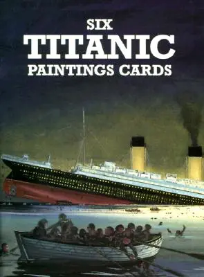 Šesť kariet s obrazmi Titanicu - Six Titanic Paintings Cards