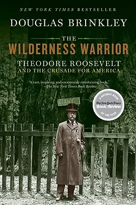 Bojovník v divočine: Theodore Roosevelt a krížová výprava za Ameriku - The Wilderness Warrior: Theodore Roosevelt and the Crusade for America