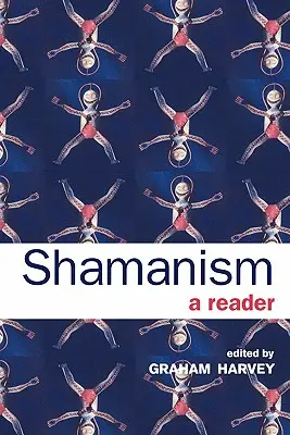 Šamanizmus: Šamanizmus: čítanka - Shamanism: A Reader