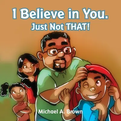 Verím v teba. Len nie v toto! - I Believe in You. Just Not THAT!
