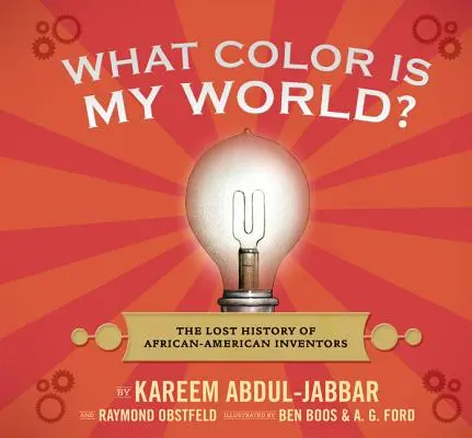 Akú farbu má môj svet? Stratená história afroamerických vynálezcov - What Color Is My World?: The Lost History of African-American Inventors