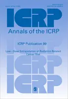 Publikácia Icrp 99: Extrapolácia rizika rakoviny spôsobenej žiarením pri nízkych dávkach - Icrp Publication 99: Low-Dose Extrapolation of Radiation-Related Cancer Risk