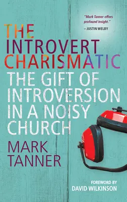 Introvertný charizmatik - Dar introverzie v hlučnej cirkvi - Introvert Charismatic - The gift of introversion in a noisy church