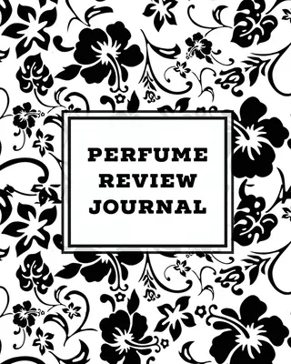 Denník s recenziami parfumov: Denný denník vôní a parfumov, poznámky a sledovanie zbierky, hodnotenie rôznych informácií o parfumoch, denník, písanie a zaznamenávanie sm - Perfume Review Journal: Daily Fragrance & Scent Log, Notes & Track Collection, Rate Different Perfumes Information, Logbook, Write & Record Sm