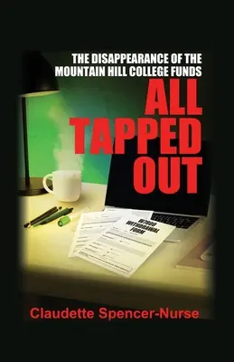 Všetko vyčerpané: Zmiznutie fondov Mountain Hill College - All Tapped Out: The Disappearance of the Mountain Hill College Funds