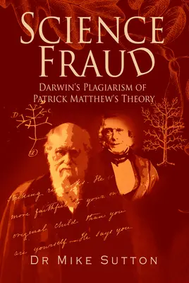 Vedecký podvod: Darwinovo plagiátorstvo teórie Patricka Matthewa - Science Fraud: Darwin's Plagiarism of Patrick Matthew's Theory
