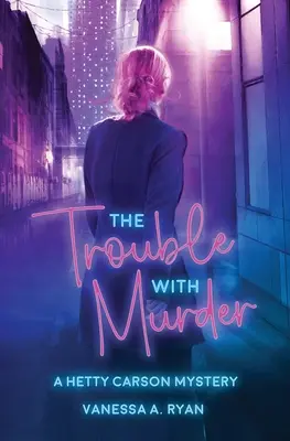 Problémy s vraždou: Záhada Hetty Carsonovej - The Trouble with Murder: A Hetty Carson Mystery