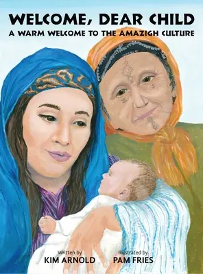 Vitaj, milé dieťa: Srdečné privítanie v amazonskej kultúre - Welcome, Dear Child: A Warm Welcome to the Amazigh Culture