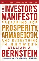 Manifest investora - Príprava na prosperitu, armagedon a všetko medzi tým - Investor's Manifesto - Preparing for Prosperity, Armageddon, and Everything in Between
