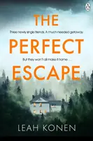 Dokonalý únik - Zvratový psychologický triler, ktorý vás bude držať v napätí až do konca - Perfect Escape - The twisty psychological thriller that will keep you guessing until the end