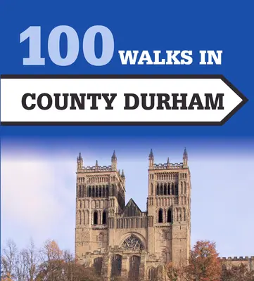 100 prechádzok v grófstve Durham - 100 Walks in County Durham