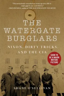 Lupiči z Watergate: Nixon, špinavé triky a CIA - Watergate Burglars: Nixon, Dirty Tricks, and the CIA