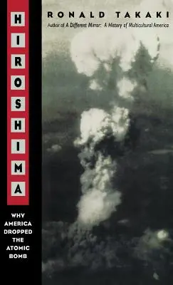 Hirošima: Prečo Amerika zhodila atómovú bombu: Autor iného zrkadla - Hiroshima: Why America Dropped the Atomic Bomb Tag: Author of a Different Mirror