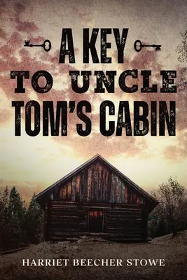 Kľúč k Chalúpke strýčka Toma - A Key to Uncle Tom's Cabin