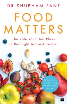 Na potravinách záleží: Úloha, ktorú vaša strava zohráva v boji proti rakovine - Food Matters: The Role Your Diet Plays in the Fight Against Cancer
