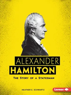 Alexander Hamilton: Príbeh štátnika - Alexander Hamilton: The Story of a Statesman