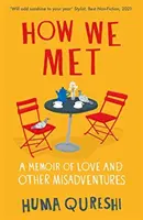 Ako sme sa zoznámili - Spomienky na lásku a iné nešťastné príhody - How We Met - A Memoir of Love and Other Misadventures