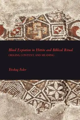 Krvné zmierenie v chetitskom a biblickom rituáli - Blood Expiation in Hittite and Biblical Ritual